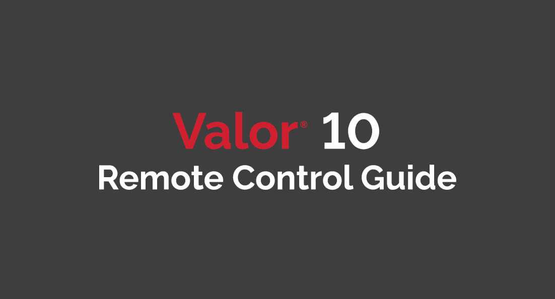 Valor 10 Remote Control Guide